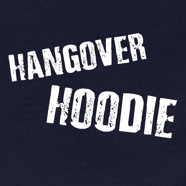 Hangover Hoodie