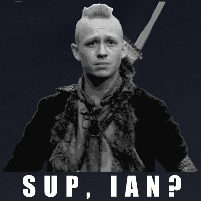 Sup, Ian?