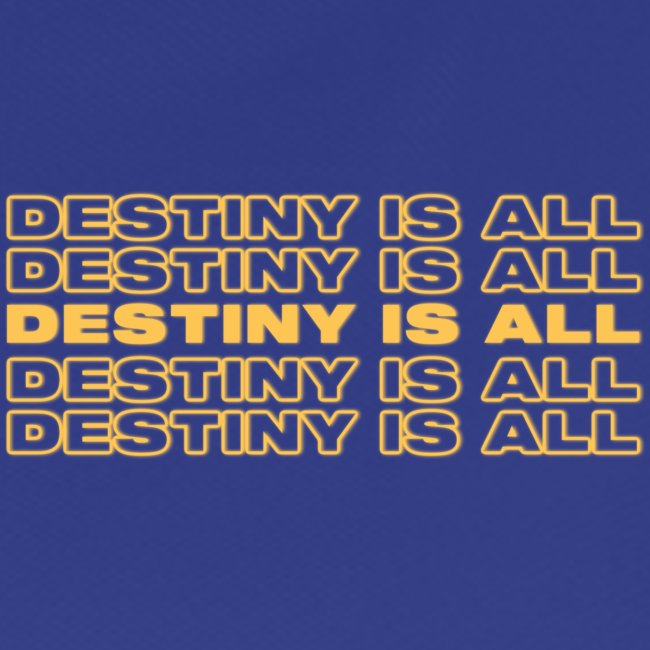 Destiny Is All Repeat