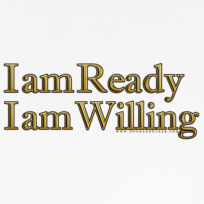 I am Ready I am Willing -A Course in Miracles gold