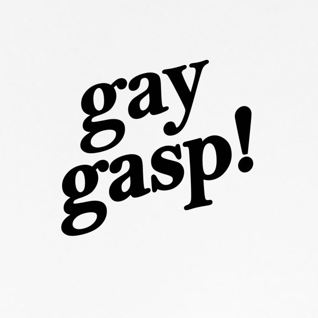 Gay Gasp!