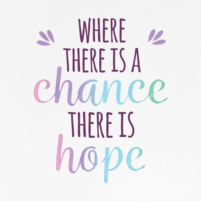 Chance = Hope (Gradient)