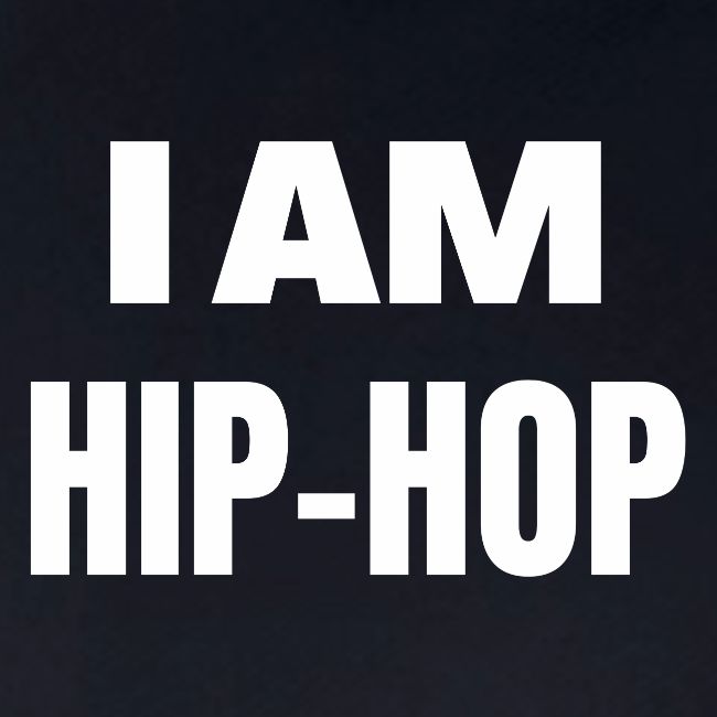 I AM HIP HOP (big bold font)