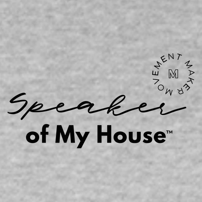 Speaker of My House