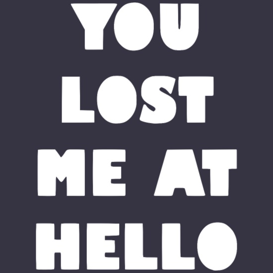 You Lost Me at Hello Satirical Funny Quotes Humor' Men's Pique Polo Shirt |  Spreadshirt