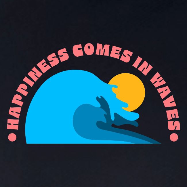 happiness comes in waves
