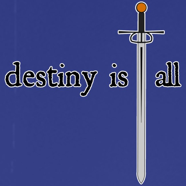 Destiny Is All Sword
