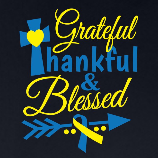 Grateful, Thankful & Blessed