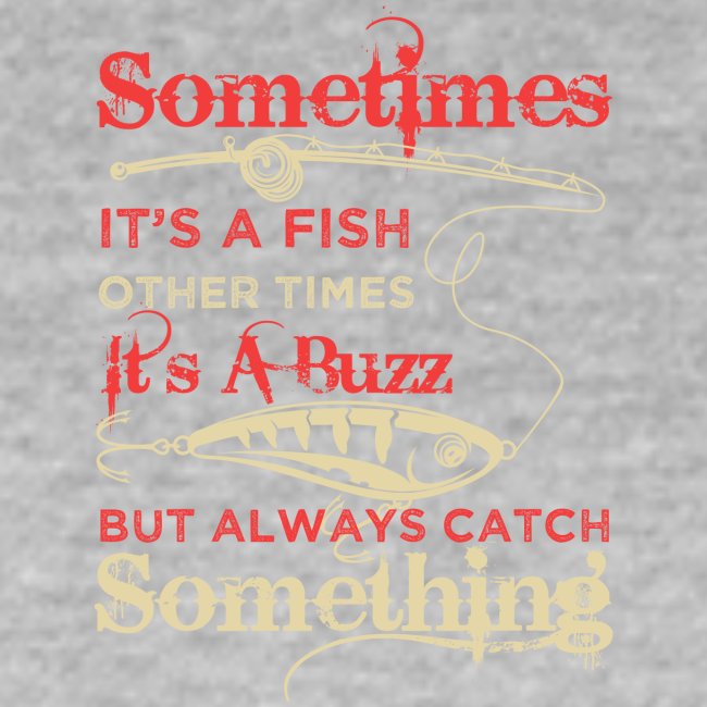 Sometimes It's a Fish T-shirt