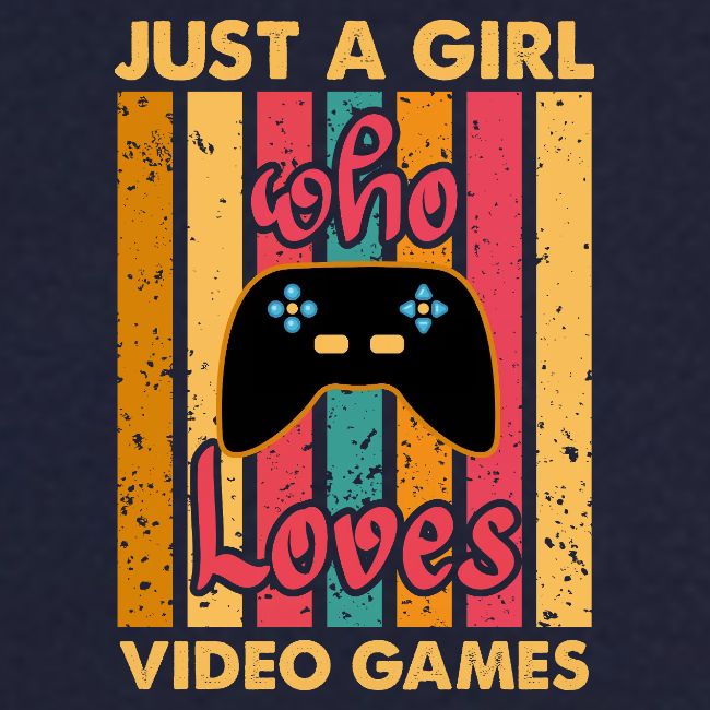 Just A Girl Who Loves Video Games