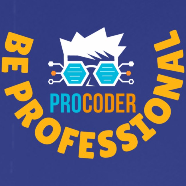 Pro Coder Motto: Be Professional (light)