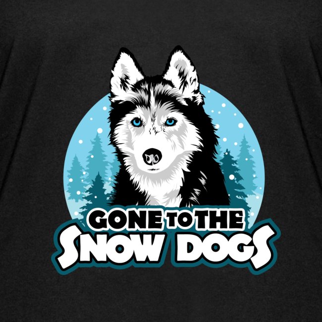 Gone to the Snow Dogs - Siberian Husky