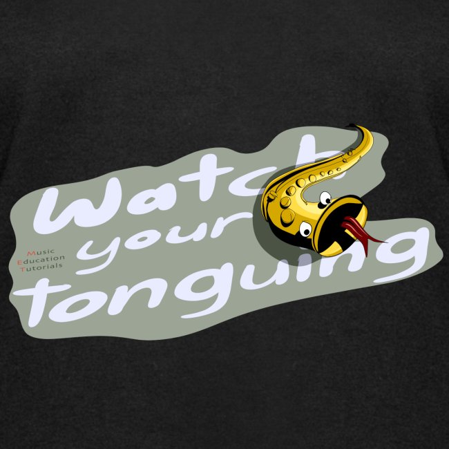 Saxophone players: "Watch your tonguing!!" · khaki
