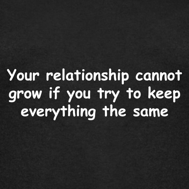Your Relationship Cannot Grow