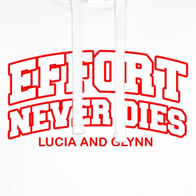 Effort Never Dies
