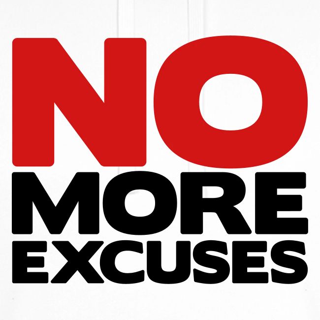 No More Excuses