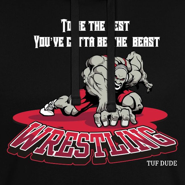 Wrestling - To be the best, you've gotta be a