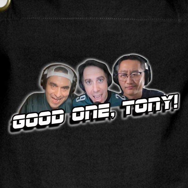 GOOD ONE, TONY! (with glow)