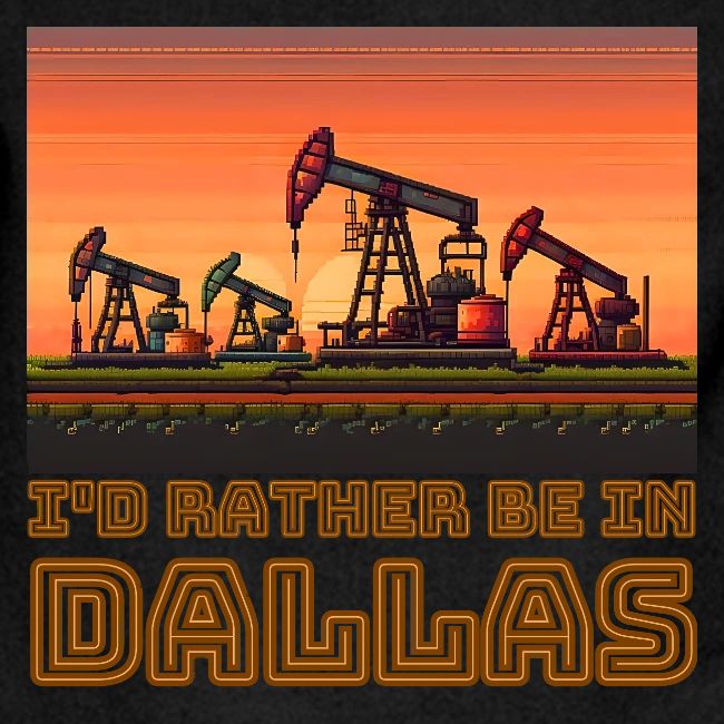 I'd rather be in Dallas