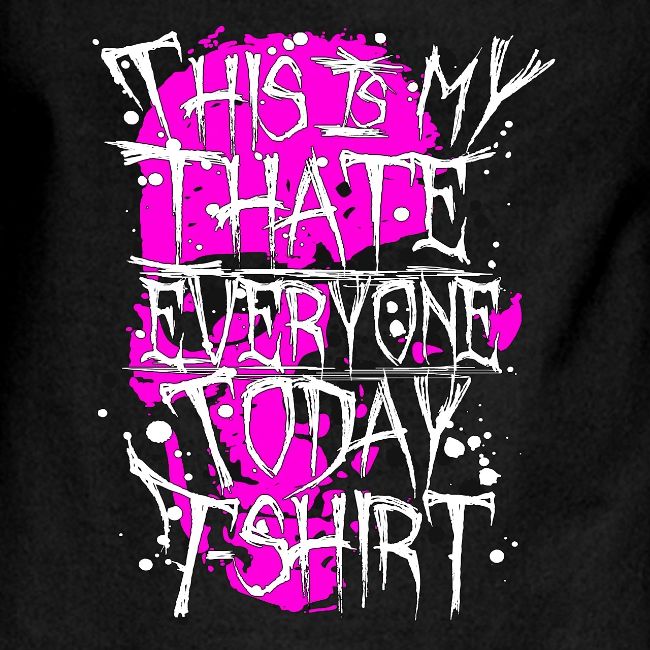 This Is My I Hate Everyone Today T-Shirt Gift Idea