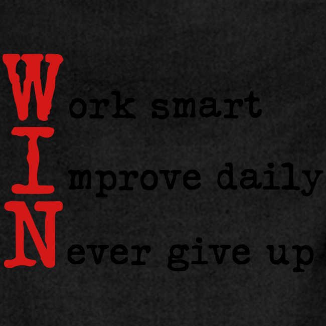 WIN - Work Smart Improve Daily Never Give Up