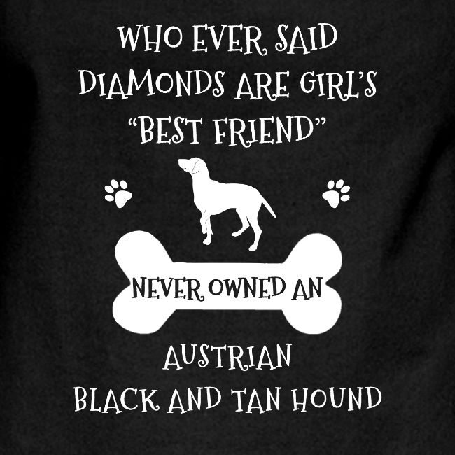 Best Friend Is Austrian Black And Tan Hound Cool