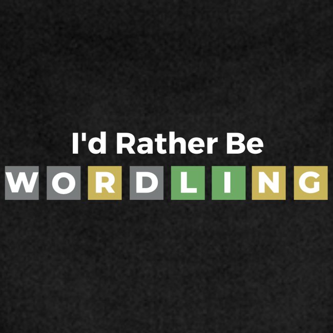 I'd Rather Be Wordling