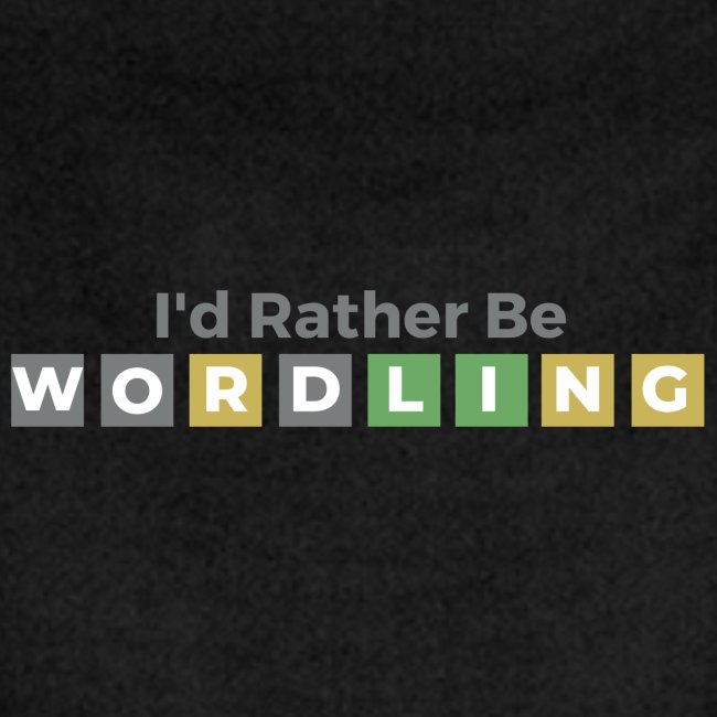 I'd Rather Be Wordling | Gift for Wordle Players