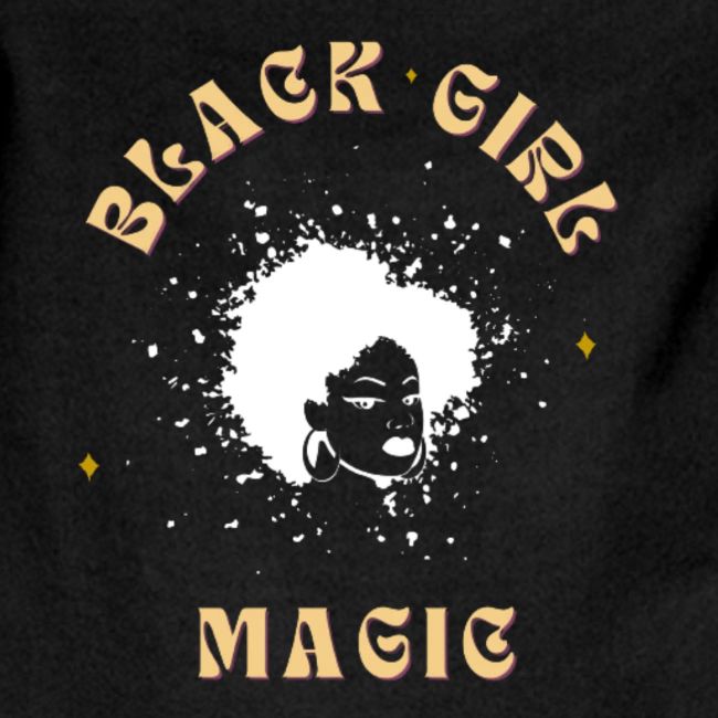 Black Girl Magic Graphic T-shirts & Hoodies