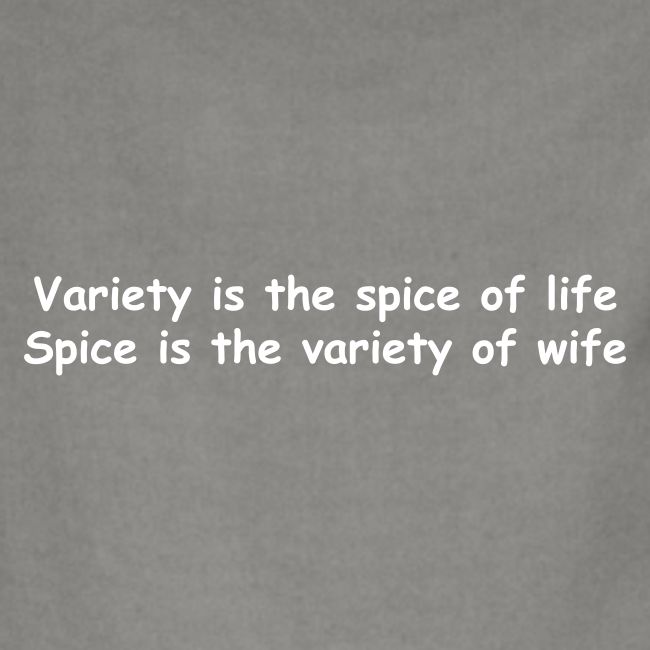 Variety Is The Spice Of Life