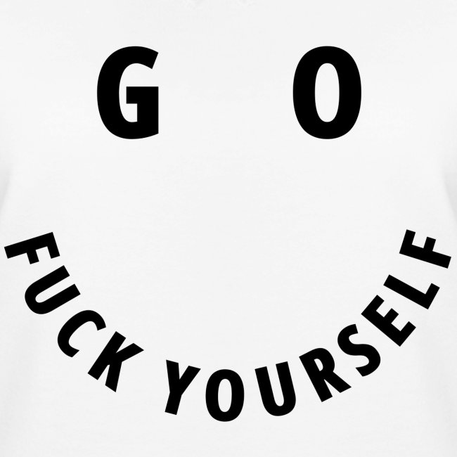 GO FUCK YOURSELF Smile & Eyes Letters