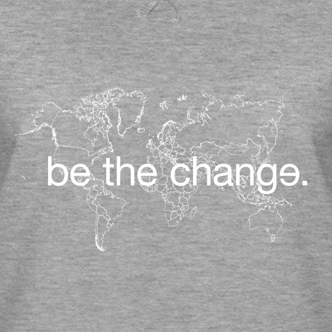 Be the Change