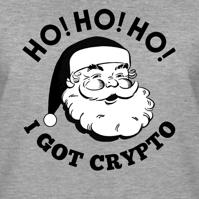 Ho Ho Ho I Got Crypto - Christmas Santa Clause
