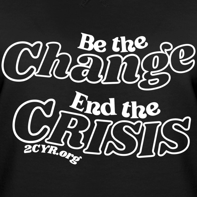 Be The Change | End The Crisis