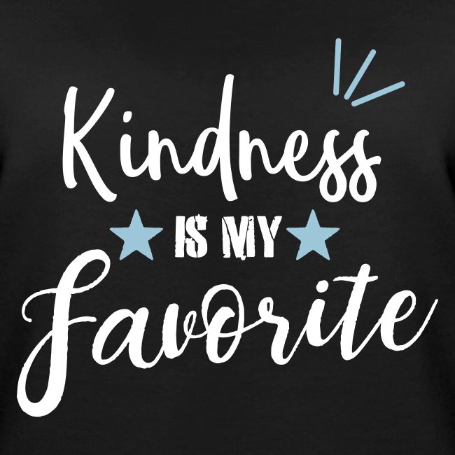 Kindness is my Favorite