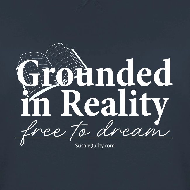 Grounded in Reality... Free to Dream