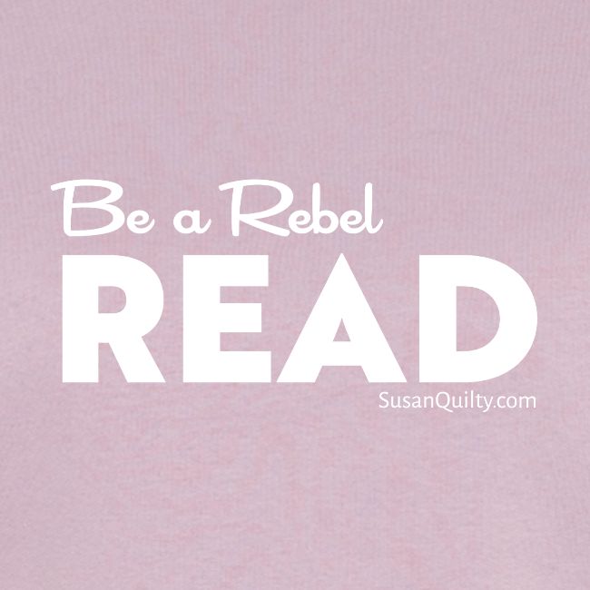 Be a Rebel Read (white text)