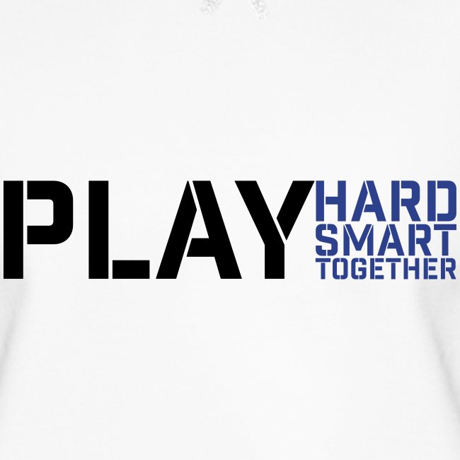 play hard smart together