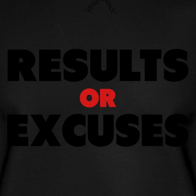 Results Or Excuses