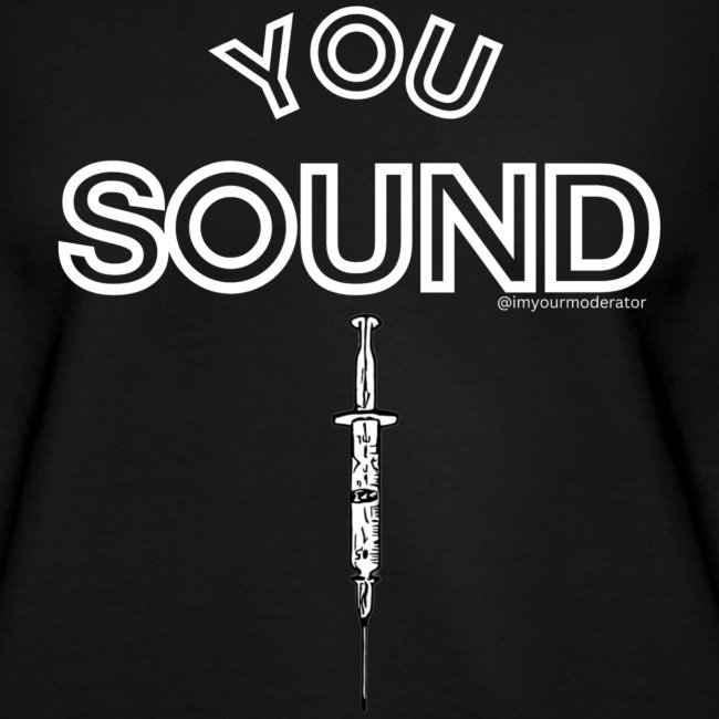 You Sound Shot (White Lettering)