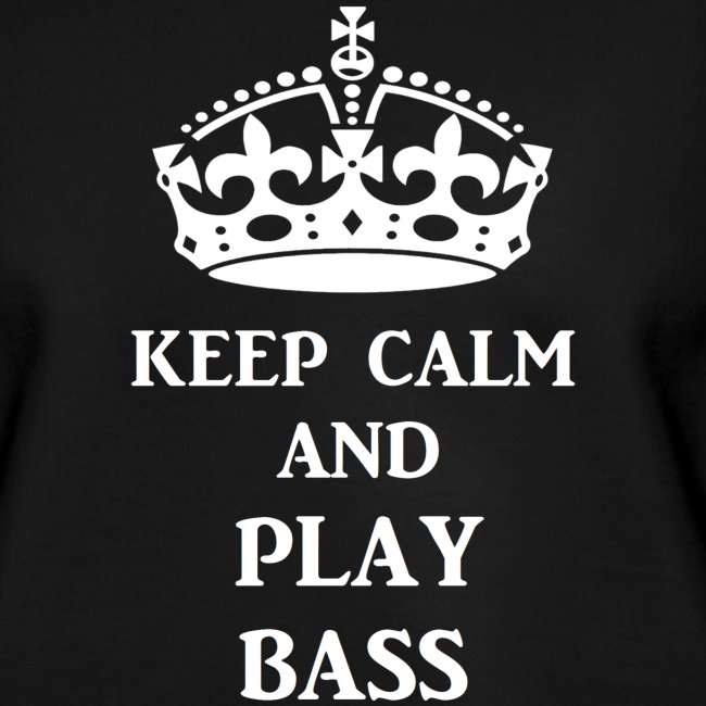 keep calm play bass wht