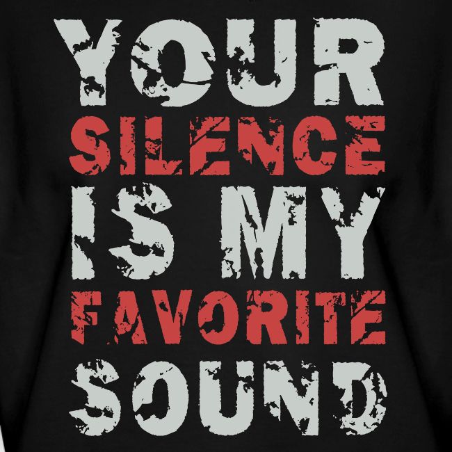 Your Silence Is My Favorite Sound Saying Ideas