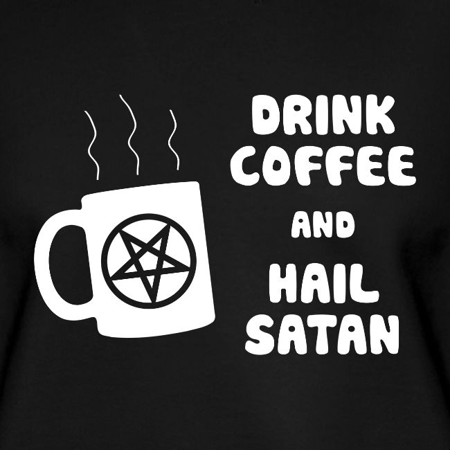 Drink Coffee, Hail Satan