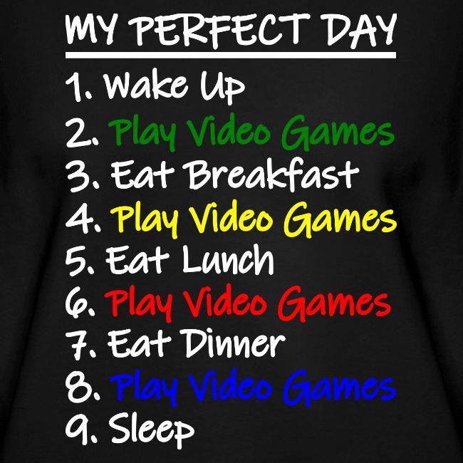 My Perfect Day Funny Video Games Quote For Gamers