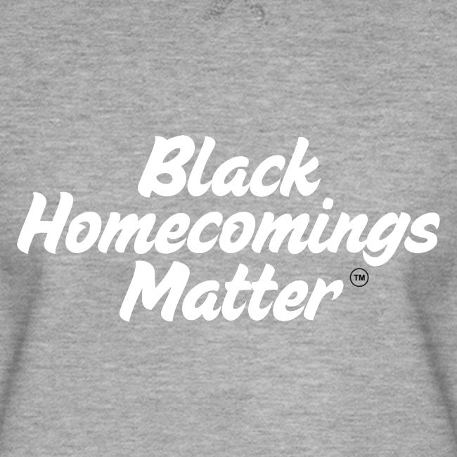 Black Homecomings Matter (White Print)