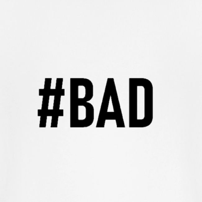 #BAD