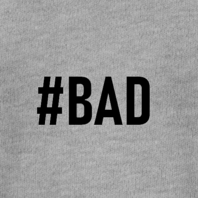 #BAD