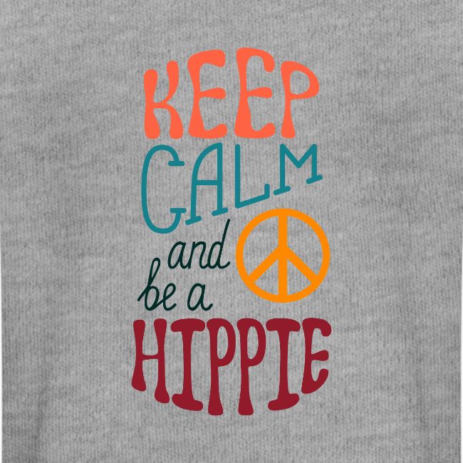 Keep Calm and be a Hippie