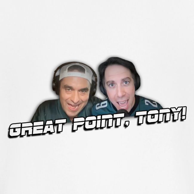 GREAT POINT, TONY! (No glow)