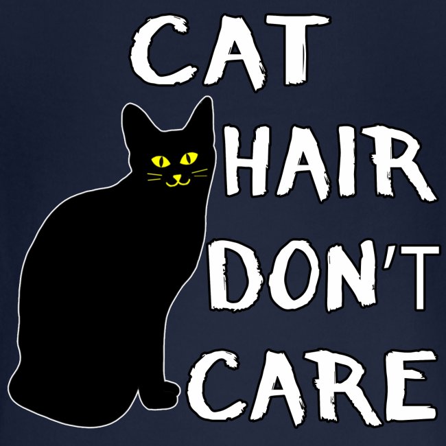 Cat Hair Don't Care Funny Adoption Furry Pet Lover